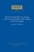 Encyclopedists As a Group: A Collective Biography of the Authors of The 'Encyclopédie' (Oxford University Studies in the Enlightenment Ser.)