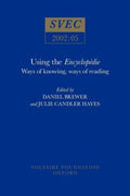 Using the Encyclopédie: Ways of Knowing, Ways of Reading (Oxford University Studies in the Enlightenment Ser.)