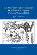 An Alternative Encyclopedia?: Dennis de Coetlogon's Universal History 1745 (Oxford University Studies in the Enlightenment Ser.)