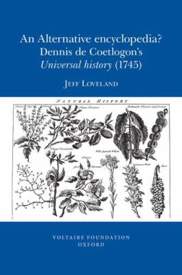 An Alternative Encyclopedia?: Dennis de Coetlogon's Universal History 1745 (Oxford University Studies in the Enlightenment Ser.)