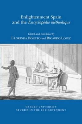 Enlightenment Spain and the 'Encyclopédie Méthodique' (Oxford University Studies in the Enlightenment Ser.)