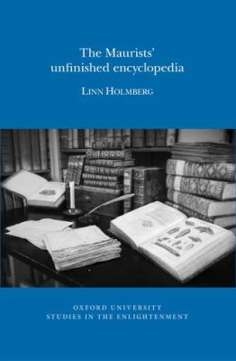 Maurists' Unfinished Encyclopedia (Oxford University Studies in the Enlightenment Ser.)
