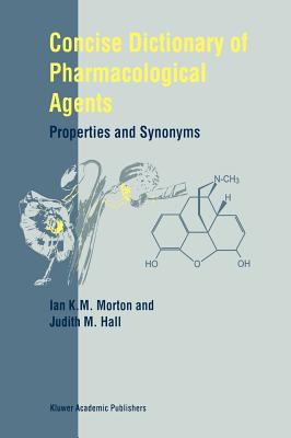 Concise Dictionary of Pharmacological Agents: Properties and Synonyms