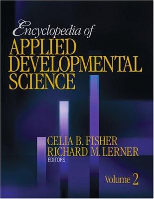 Encyclopedia of Applied Developmental Science (The SAGE Program on Applied Developmental Science Ser.)