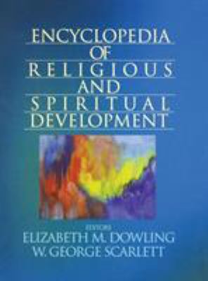 Encyclopedia of Religious and Spiritual Development (The\SAGE Program on Applied Developmental Science Ser.)