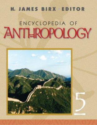 Encyclopedia of Anthropology: Five-Volume Set