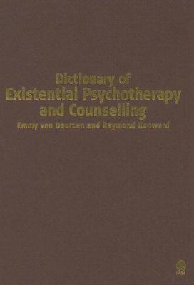 Dictionary of Existential Psychotherapy and Counselling