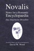 Notes for a Romantic Encyclopaedia: Das Allgemeine Brouillon (SUNY Series, Intersections: Philosophy and Critical Theory Ser.)