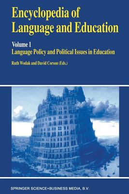 Encyclopedia of Language and Education: Language Policy and Political Issues in Education (Encyclopedia of Language and Education Ser., 1)