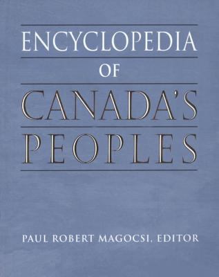 Encyclopedia of Canada's Peoples