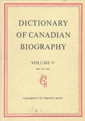 Dictionary of Canadian Biography / Dictionaire Biographique du Canada: Volume V, 1801 - 1820 (Dictionary of Canadian Biography Ser.)