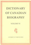 Dictionary of Canadian Biography / Dictionaire Biographique du Canada: Volume VI, 1821 - 1835 (Dictionary of Canadian Biography Ser.)