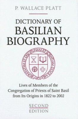 Dictionary of Basilian Biography: Lives of Members of the Congregation of Priests of Saint Basil from Its Origins in 1822 To 2002 (Heritage Ser.)