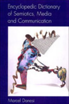 Encyclopedic Dictionary of Semiotics, Media, and Communication