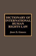 Dictionary of International Human Rights Law (Dictionaries of International Law Ser.)