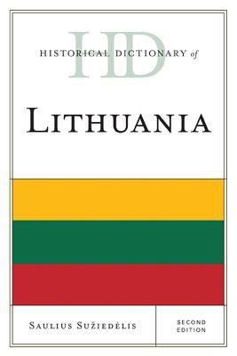 Historical Dictionary of Lithuania (Historical Dictionaries of Europe Ser.)