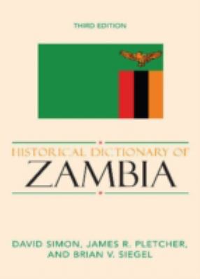 Historical Dictionary of Zambia (Historical Dictionaries of Africa Ser.)