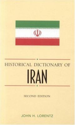 Historical Dictionary of Iran (Historical Dictionaries of Asia, Oceania, and the Middle East Ser.)