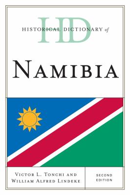 Historical Dictionary of Namibia (Historical Dictionaries of Africa Ser.)