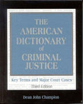 The American Dictionary of Criminal Justice: Key Terms and Major Court Cases