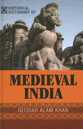 Historical Dictionary of Medieval India (Historical Dictionaries of Ancient Civilizations and Historical Eras Ser.)