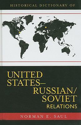 Historical Dictionary of United States-Russian/Soviet Relations (Historical Dictionaries of Diplomacy and Foreign Relations Ser.)