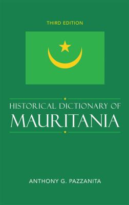 Historical Dictionary of Mauritania (Historical Dictionaries of Africa Ser.)