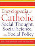 Encyclopedia of Catholic Social Thought, Social Science, and Social Policy: 2 Volume Set