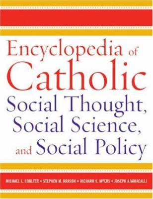 Encyclopedia of Catholic Social Thought, Social Science, and Social Policy: 2 Volume Set