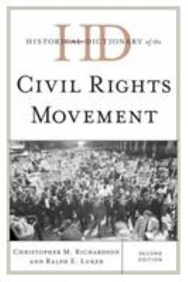 Historical Dictionary of the Civil Rights Movement (Historical Dictionaries of Religions, Philosophies, and Movements Ser.)