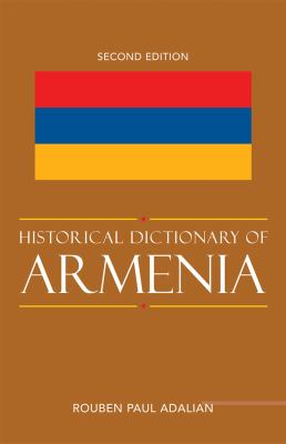 Historical Dictionary of Armenia (Historical Dictionaries of Europe Ser.)