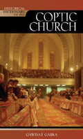 Historical Dictionary of the Coptic Church (Historical Dictionaries of Religions, Philosophies, and Movements Ser.)