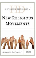 Historical Dictionary of New Religious Movements (Historical Dictionaries of Religions, Philosophies, and Movements Ser.)