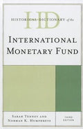 Historical Dictionary of the International Monetary Fund (Historical Dictionaries of International Organizations Ser.)