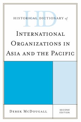 Historical Dictionary of International Organizations in Asia and the Pacific (Historical Dictionaries of International Organizations Ser.)