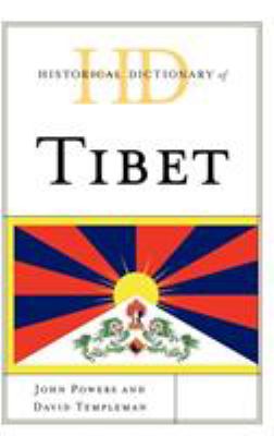 Historical Dictionary of Tibet (Historical Dictionaries of Asia, Oceania, and the Middle East Ser.)