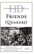 Historical Dictionary of the Friends (Quakers) (Historical Dictionaries of Religions, Philosophies, and Movements Ser.)