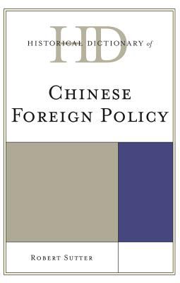 Historical Dictionary of Chinese Foreign Policy (Historical Dictionaries of Diplomacy and Foreign Relations Ser.)