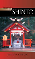 Historical Dictionary of Shinto (Historical Dictionaries of Religions, Philosophies, and Movements Ser.)
