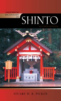 Historical Dictionary of Shinto (Historical Dictionaries of Religions, Philosophies, and Movements Ser.)