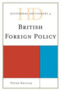 Historical Dictionary of British Foreign Policy (Historical Dictionaries of Diplomacy and Foreign Relations Ser.)