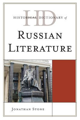 Historical Dictionary of Russian Literature (Historical Dictionaries of Literature and the Arts Ser.)