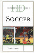 Historical Dictionary of Soccer (Historical Dictionaries of Sports Ser.)