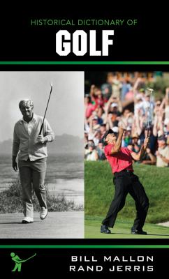 Historical Dictionary of Golf (Historical Dictionaries of Sports Ser.)