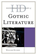 Historical Dictionary of Gothic Literature (Historical Dictionaries of Literature and the Arts Ser.)