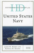 Historical Dictionary of the United States Navy (Historical Dictionaries of War, Revolution, and Civil Unrest Ser.)