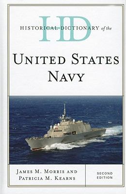 Historical Dictionary of the United States Navy (Historical Dictionaries of War, Revolution, and Civil Unrest Ser.)