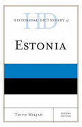 Historical Dictionary of Estonia (Historical Dictionaries of Europe Ser.)