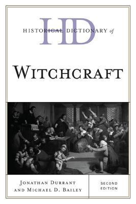 Historical Dictionary of Witchcraft (Historical Dictionaries of Religions, Philosophies, and Movements Ser.)