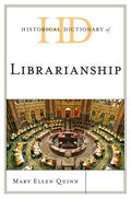 Historical Dictionary of Librarianship (Historical Dictionaries of Professions and Industries Ser.)